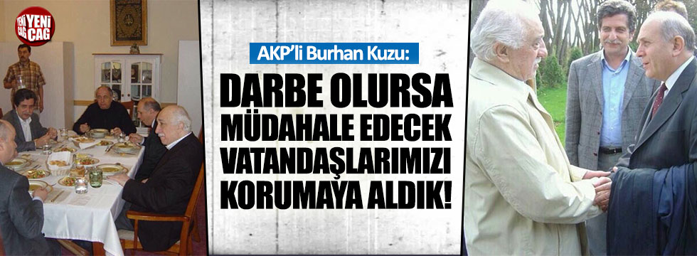 AKP'li Kuzu: "Tekrar darbe olursa müdahale edecek vatandaşlarımızı korumaya aldık"
