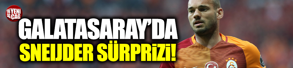 Galatasaray'da Wesley Sneijder sürprizi