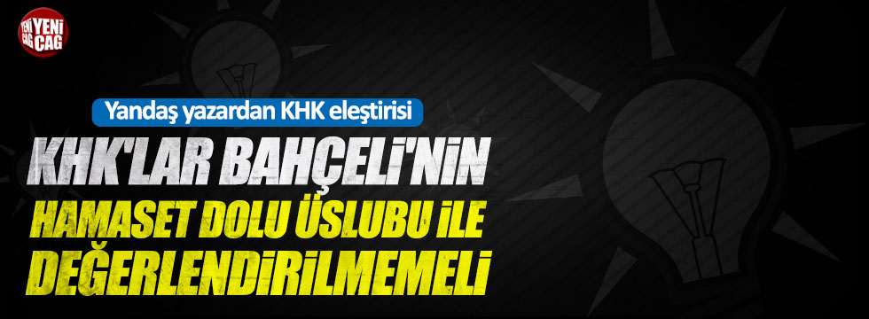 Yandaş yazardan AKP'ye OHAL ve KHK eleştirisi