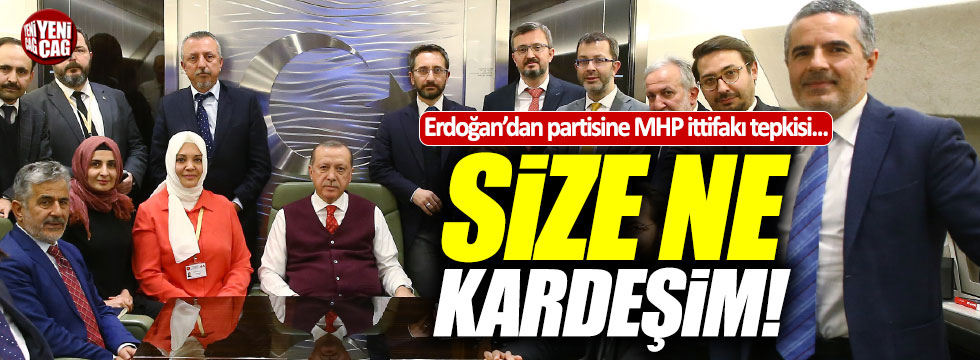 Erdoğan'dan AKP'lilere MHP ittifakı tepkisi
