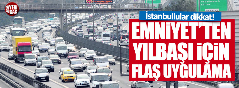 İstanbul Emniyeti'nden yılbaşı için flaş tedbir