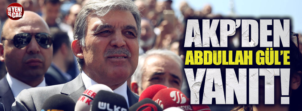 AKP'den Abdullah Gül'e yanıt!