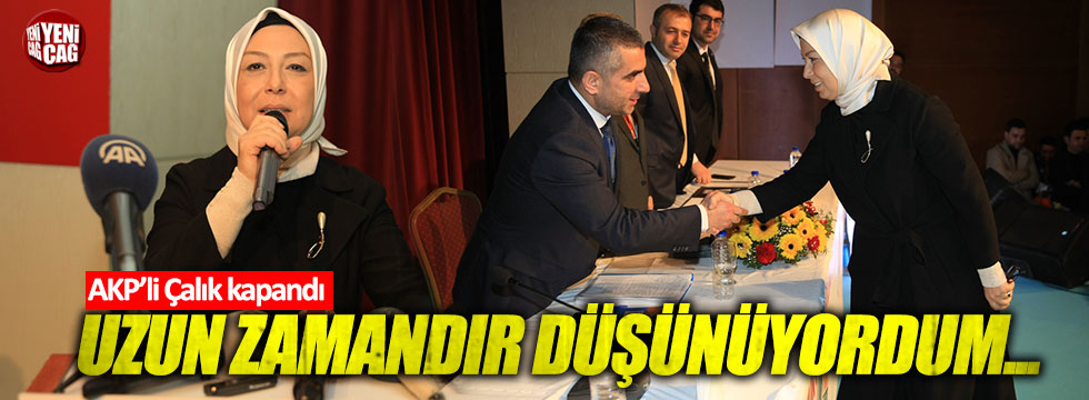 AKP Genel Başkan Yardımcısı Öznur Çalık kapandı