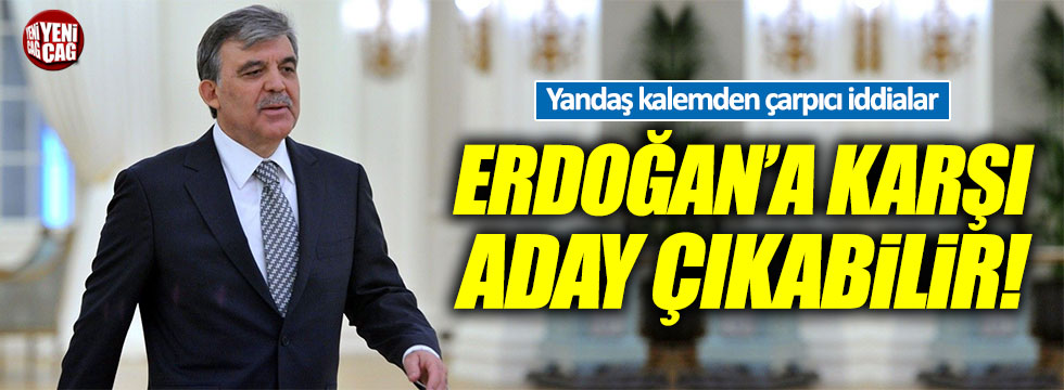 Selvi: "Erdoğan ile Gül arasındaki mücadele yeni döneme girdi"