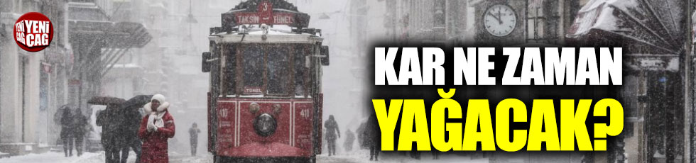 Kar İstanbul'a ne zaman geliyor?