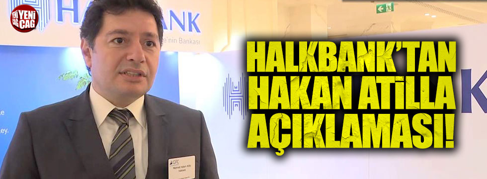 Halkbank'tan 'Hakan Atilla' açıklaması!