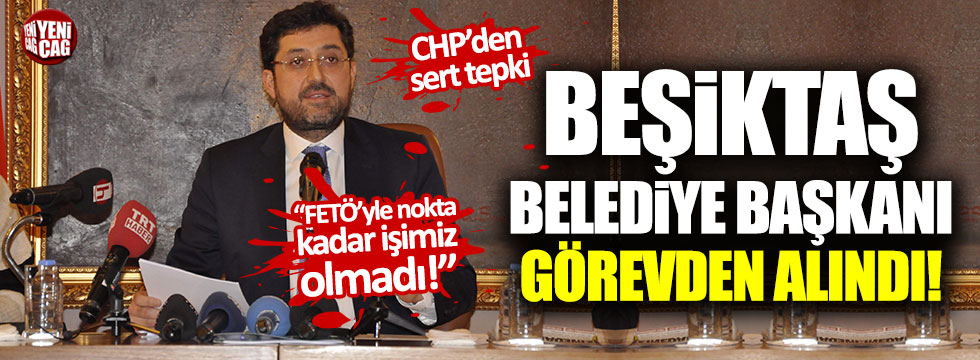 Beşiktaş'ın CHP'li Belediye Başkanı Murat Hazinedar görevden uzaklaştırıldı