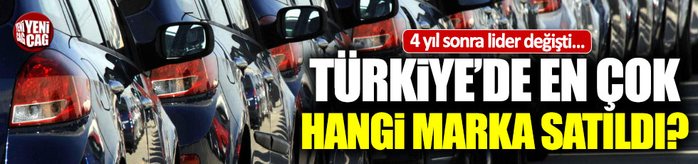 Türkiye'de en çok hangi marka araç satıldı?