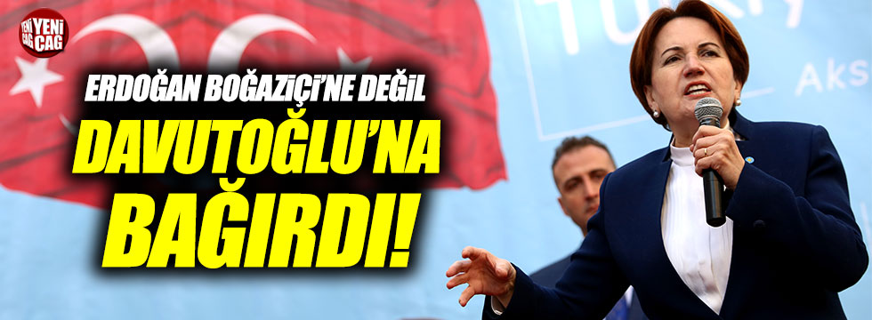 Meral Akşener'den Erdoğan'a 'Davutoğlu' göndermesi