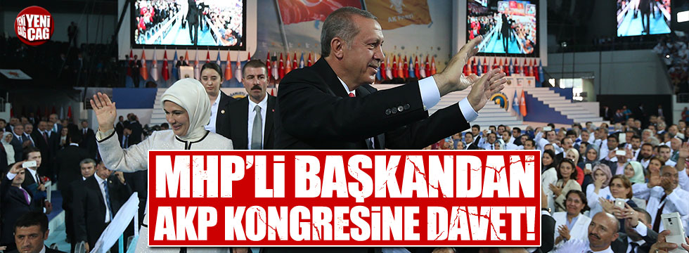 MHP'li başkan partilileri AKP kongresine davet etti