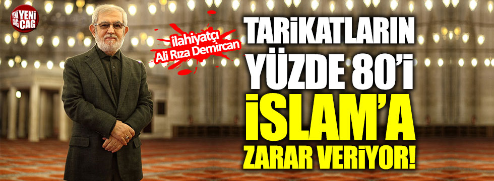 İlahiyatçı Demircan: "Tarikatların yüzde 80'i İslam'a zarar veriyor"