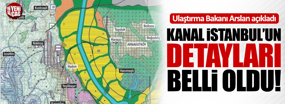 Kanal İstanbul'un ayrıntıları belli oldu