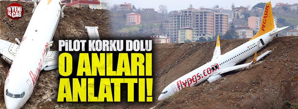 Trabzon'da pistten çıkan uçağın pilotları konuştu!