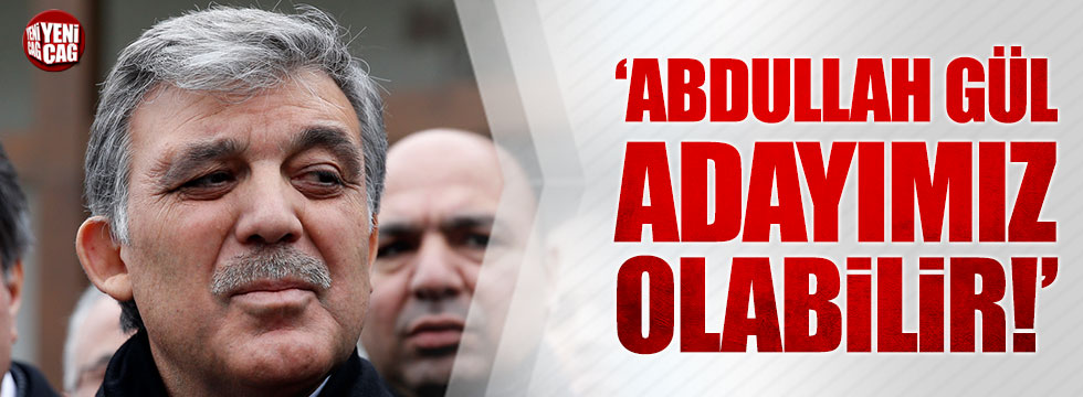 Saadet Partisi: "Abdullah Gül adayımız olabilir"