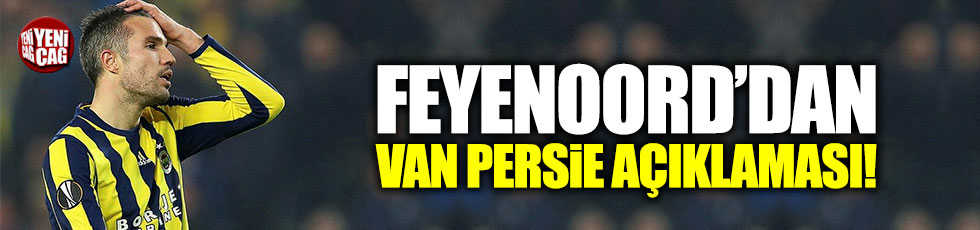 Feyenoord'dan Van Persie açıklaması!