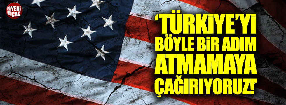 ABD Dışişleri Sözcüsü Nauert: Türkiye'yi böyle bir adım atmamaya çağırıyoruz