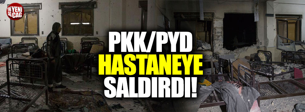 PKK/PYD Afrin'de hastaneyi vurdu