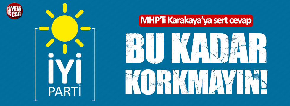 İYİ Parti Sözcüsü Çıray'dan MHP'li Karakaya'ya cevap