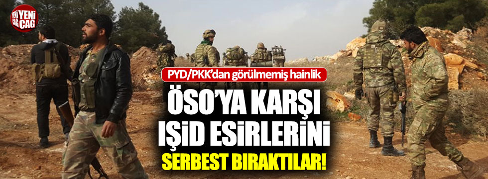 PYD/PKK, ÖSO'ya karşı IŞİD esirlerini serbest bırakıyor