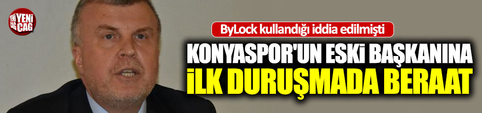 Konyaspor eski başkanı Ahmet Şan beraat etti