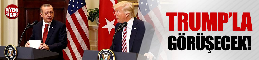 Cumhurbaşkanı Erdoğan, Trump'la görüşecek