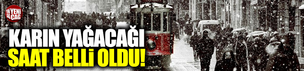 İstanbul'a karın yağacağı saat belli oldu