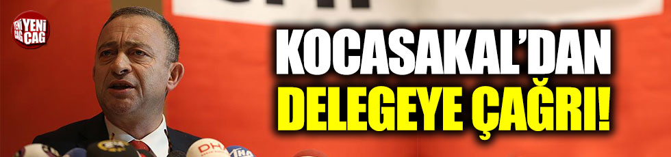 Kocasakal'dan CHP delegelerine çağrı