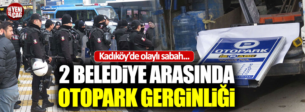 Kadıköy'de "otopark" gerginliği