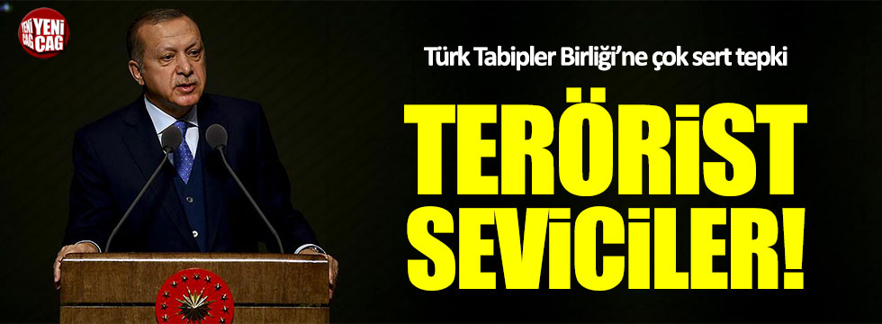 Erdoğan'dan Türk Tabipler Birliği'ne çok sert tepki
