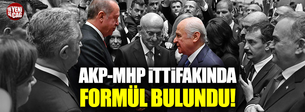 AKP - MHP ittifakında formül bulundu!