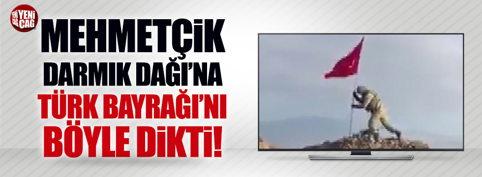 Mehmetçik Darmık Dağı'na Türk Bayrağı'nı böyle dikti