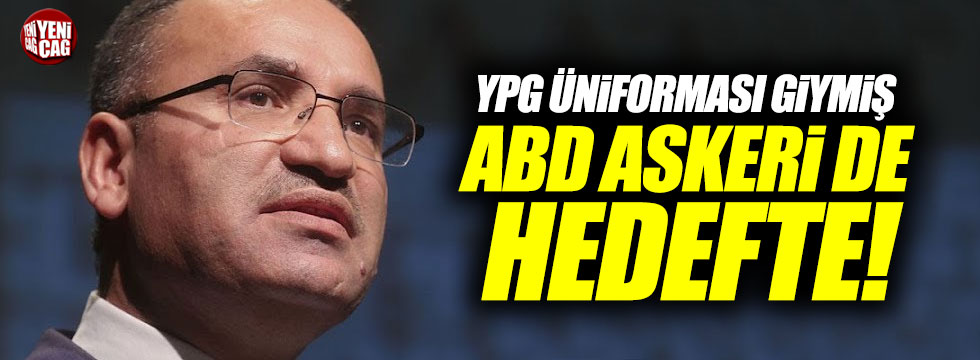 Bozdağ: "YPG üniformalı ABD askeri de hedeftir"