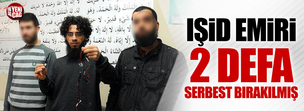 'IŞİD emiri' diye yakalanıp 2 defa serbest bırakımış