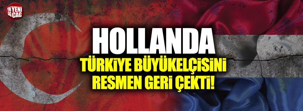 Hollanda Ankara büyükelçisini geri çekti