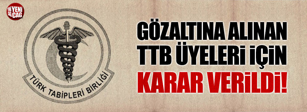 Türk Tabipler Birliği üyesi 8 doktor daha serbest bırakıldı