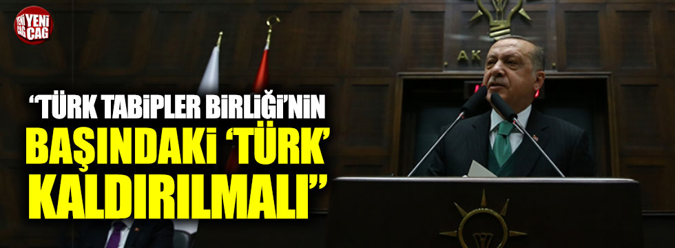 "Türk Tabipler Birliği'ndeki 'Türk' kaldırılmalı"