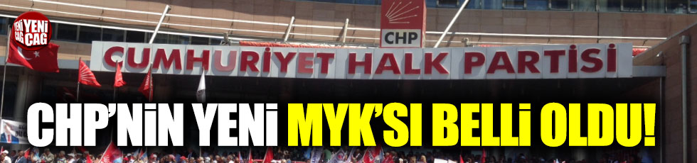 CHP'nin yeni MYK'sı belirlendi