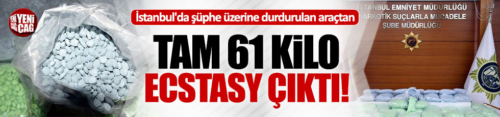 İstanbul'da 61 kilo ecstasy ele geçirildi