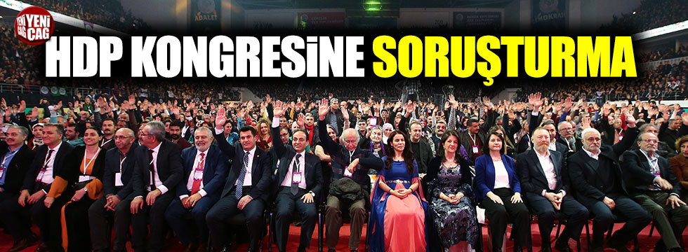 HDP kongresine soruşturma!