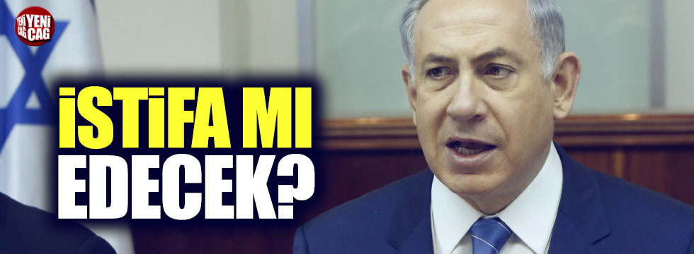Netanyahu istifa edecek mi?
