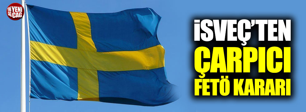 İsveç'ten FETÖ'cülerin iltica talebine ret