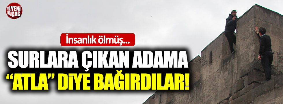 Kayseri'de intihar girişimi: "Atla"