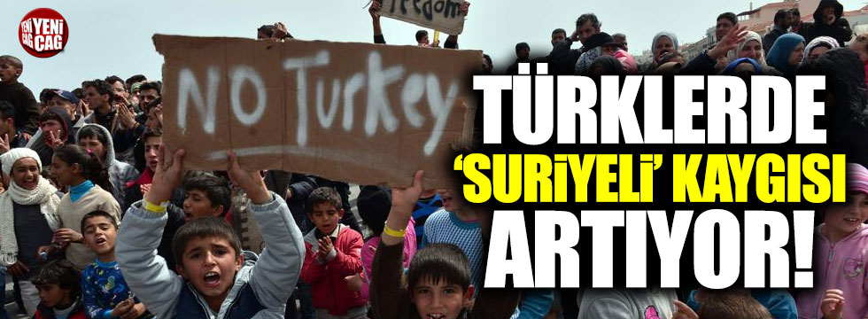 Türk halkında Suriyeli kaygısı artıyor