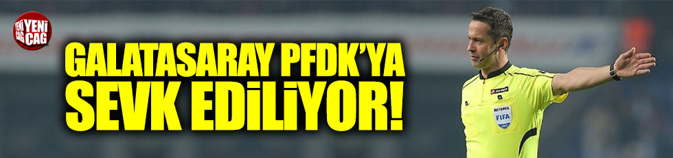Galatasaray, hakem Özkahya paylaşımından dolayı PFDK'ya sevkediliyor