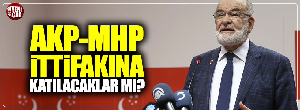 Saadet Partisi, AKP-MHP ittifakına katılacak mı?