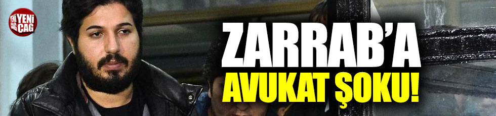 Zarrab'ın avukatları istifa etti