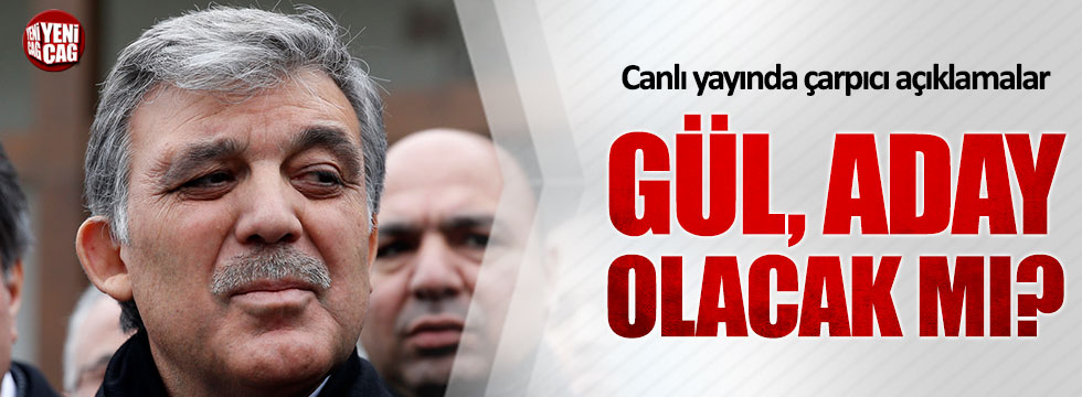 Abdullah Gül seçimlerde aday olacak mı?