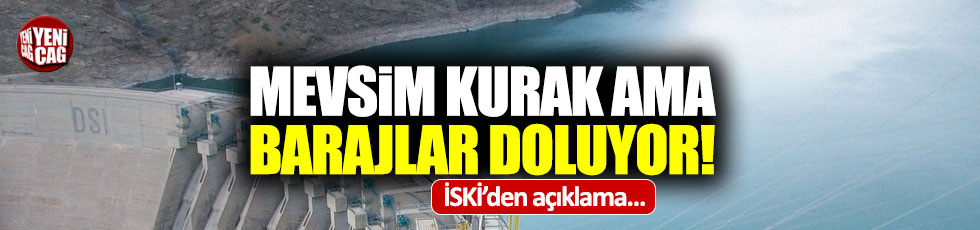 Yağmur yok ama İstanbul'da barajlar doluyor