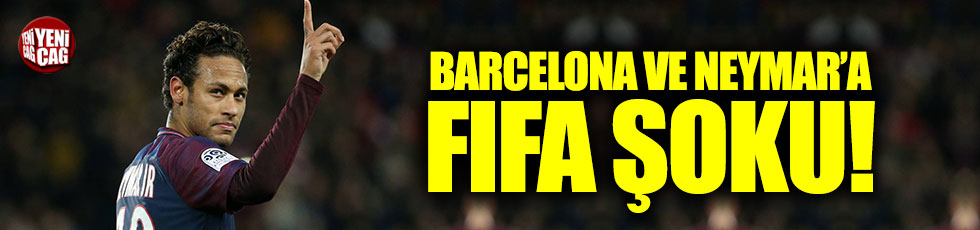 Barcelona ve Neymar'a FIFA şoku!