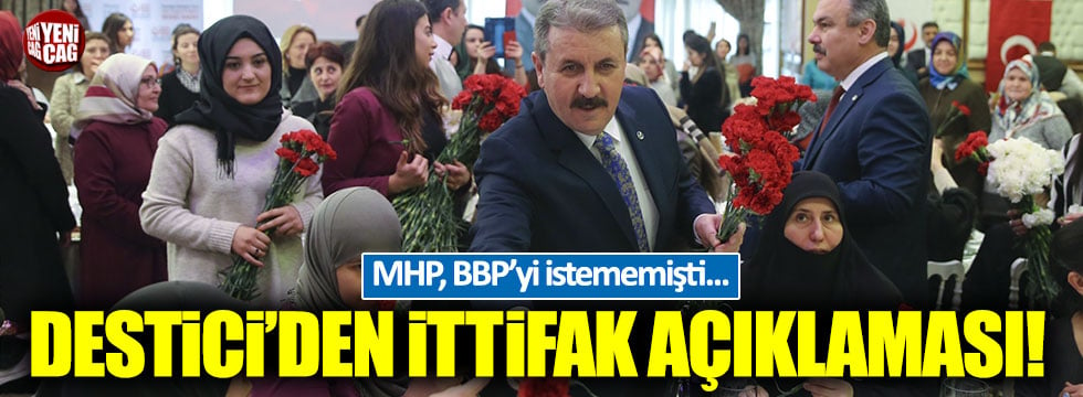 MHP, BBP'yi istememişti... Destici'den ittifak açıklaması!